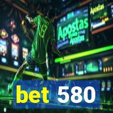 bet 580